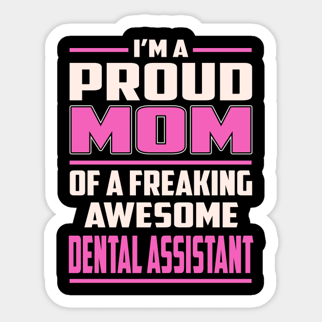 Proud MOM Dental Assistant Sticker by TeeBi